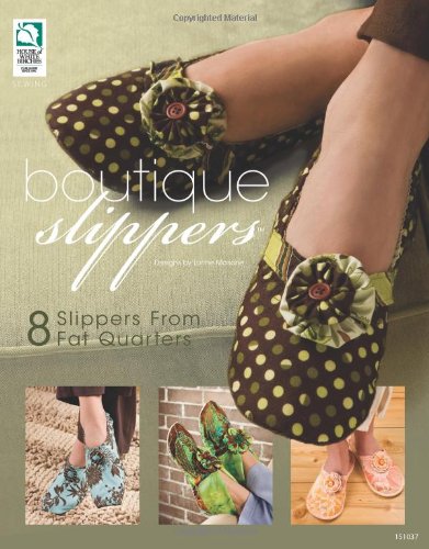 Stock image for Boutique Slippers: 8 Slippers from Fat Quarters for sale by SecondSale