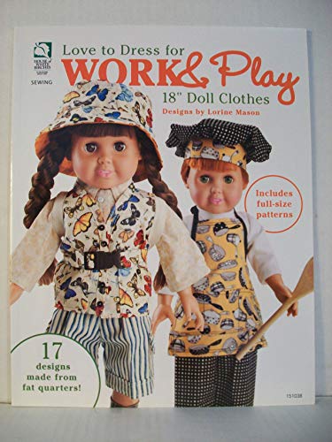 Stock image for Love to Dress for Work & Play: 18" Doll Clothes for sale by Hilltop Book Shop