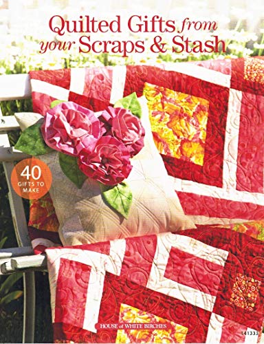 Beispielbild fr Quilted Gifts from Your Scraps and Stash zum Verkauf von Better World Books