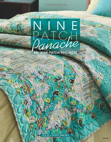 Imagen de archivo de Nine Patch Panache: 40+ Nine-Patch Projects a la venta por Jenson Books Inc