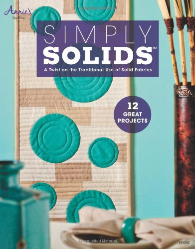 Beispielbild fr Simply Solids: A Twist on the Traditional Use of Solid Fabrics zum Verkauf von WorldofBooks