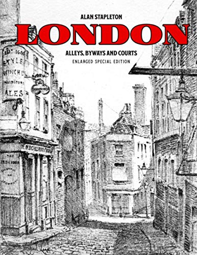 Imagen de archivo de London Alleys, Byways and Courts: Enlarged Special Edition a la venta por ThriftBooks-Atlanta