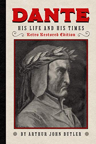 Beispielbild fr Dante: His Times and His Work - Retro Restored Edition zum Verkauf von Buchpark