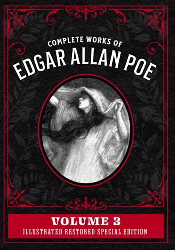 Stock image for Complete Works of Edgar Allan Poe Volume 3: Illustrated Restored Special Edition for sale by Goodwill Books