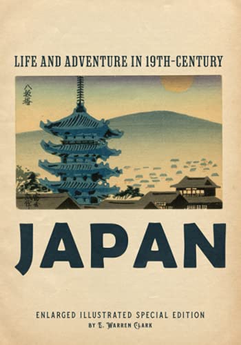 Stock image for Life and Adventure in 19th-Century Japan: Enlarged Illustrated Special Edition for sale by GF Books, Inc.