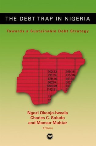 Stock image for The Debt Trap in Nigeria: Towards a Sustainable Debt Strategy for sale by Revaluation Books