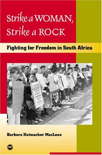 9781592210763: Strike a Woman, Strike a Rock: Fighting for Freedom in South Africa