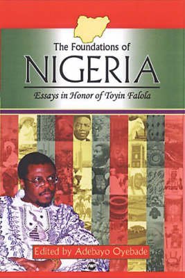 Stock image for The Foundations of Nigeria for sale by Blackwell's