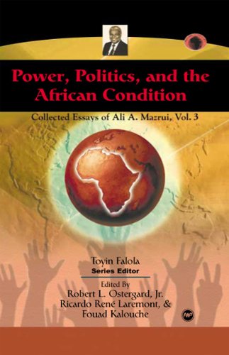 Beispielbild fr Power, Politics, and the African Condition: Collected Essays of Ali A. Mazrui: Vol 3 zum Verkauf von Revaluation Books