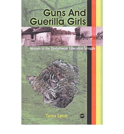 Stock image for Guns and Guerilla Girls: Women in the Zimbabwean National Liberation Struggle for sale by GF Books, Inc.