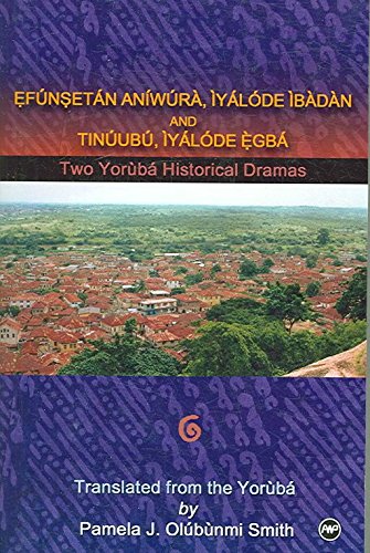 9781592212286: Efunsetan Aniwura: Two Yoruba Historical Dramas: Efunsetan Aniwura, Iyalode Ibadan, And Tinuubu Iyalode Egba