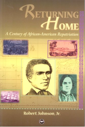 Returning Home: A Century of African-american Repatriation - Johnson, Robert