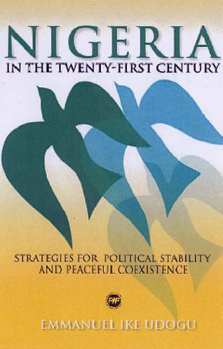 Imagen de archivo de Nigeria in the Twenty-First Century: Strategies for Political Stability and Peaceful Coexistence a la venta por dsmbooks