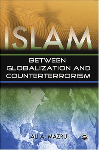 Stock image for Islam: Between Globalization Counter-terrorism for sale by GoldenWavesOfBooks