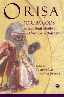 Stock image for ORISA: Yoruba Gods and Spiritual Identity in Africa and the Diaspora for sale by Irish Booksellers