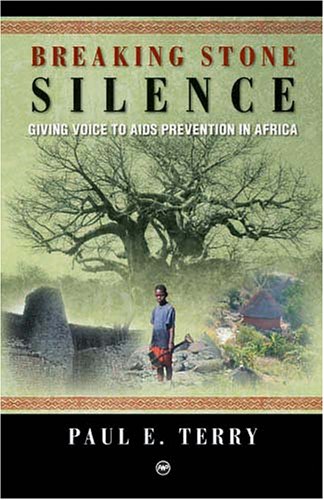 Imagen de archivo de Breaking Stone Silence: Giving Voice to AIDS Prevention in Africa a la venta por ThriftBooks-Dallas