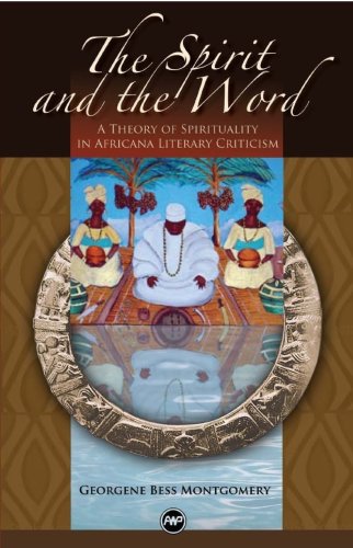 Stock image for The Spirit and the Word: A Theory of Spirituality in Africana Literary Criticism for sale by Housing Works Online Bookstore