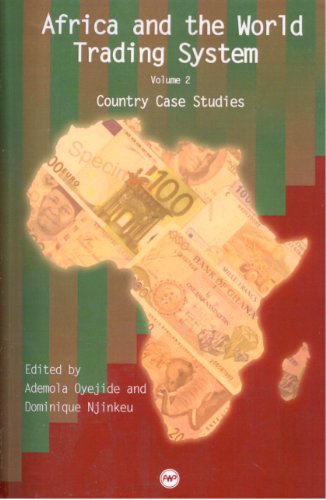 Africa and the World Trading System, volume 2, Country Case Studies (9781592215737) by Ademola Oyejide And Dominique Njinkeu; Editors