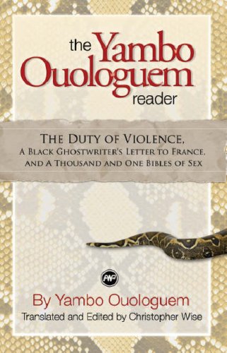 Beispielbild fr The Yambo Ouologuem Reader: The Duty of Violence, A Black Ghostwriter's Letter to France, and the Thousand and One Bibles of Sex zum Verkauf von SecondSale