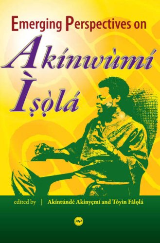 Emerging Perspectives on Akinwumi Isola (9781592216093) by Akintunde Akinyemi And Toyin Falola; Eds.