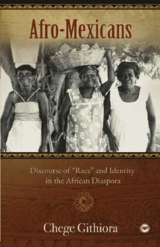 Beispielbild fr Afro-Mexicans: Discourse of Race and Identity in the African Diaspora by Githoria, Chege (2009) Paperback zum Verkauf von GF Books, Inc.