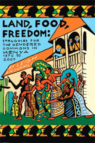 Imagen de archivo de Land, Food, Freedom: Struggles for the Gendered Commons in Kenya, 1870 to 2007 a la venta por Textbooks_Source