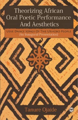 9781592216956: Theorizing African Oral Poetic Performance And Aesthetics: Udje Dance Songs of the Urhobo People