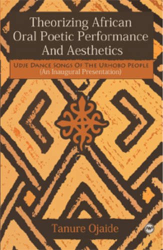 9781592216956: Theorizing African Oral Poetic Performance and Aesthetics: Udje Dance Songs of the Urhobo People