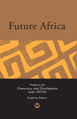 Beispielbild fr Future Africa: Prospects for Democracy and Development under NEPAD zum Verkauf von MusicMagpie