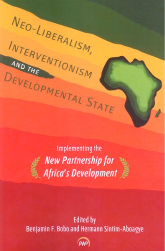 9781592217908: Neo-Liberalism, Interventionism, and the Development State : Implementing the New Partnership for Africa's Development