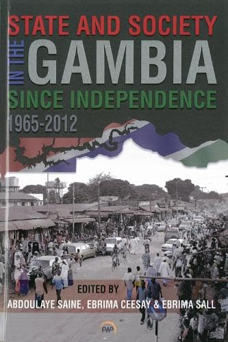 Beispielbild fr State & Society in the Gambia Since Independence: 1965-2012 zum Verkauf von Revaluation Books