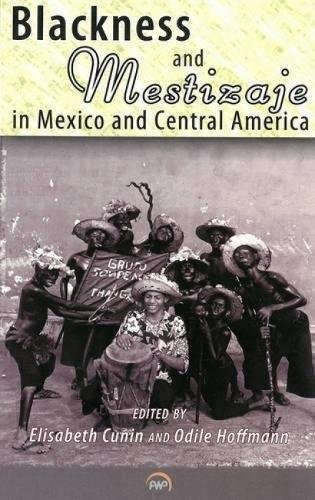 Stock image for Blackness and Mestizaje in Mexico and Central America for sale by Better World Books