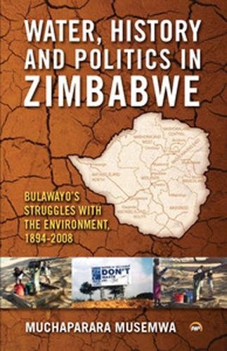9781592219735: Water, History and Politics in Zimbabwe: Bulawayo's Struggles with the Environment, 1894-2008