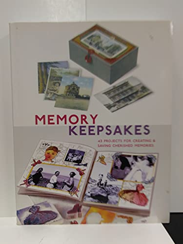 Stock image for Memory Keepsakes : 43 Projects for Creating and Saving Cherished Memories for sale by Better World Books