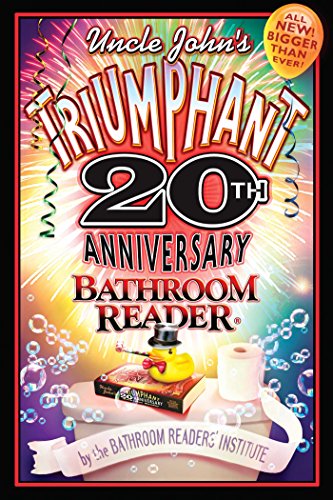 Imagen de archivo de Uncle John's Triumphant 20th Anniversary Bathroom Reader (Uncle John's Bathroom Reader Annual) a la venta por Gulf Coast Books