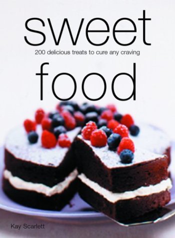 Stock image for Sweet Food: 200 Delicious Treats to Cure Any Craving (Laurel Glen Little Food Series) for sale by SecondSale
