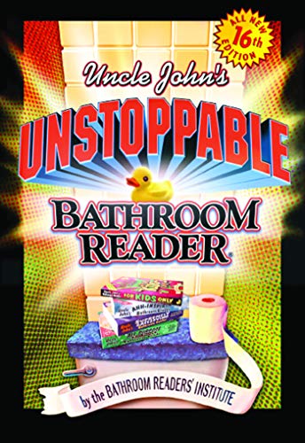 Uncle John's Unstoppable Bathroom Reader (Uncle John's Bathroom Reader) (Bathroom Reader Series)