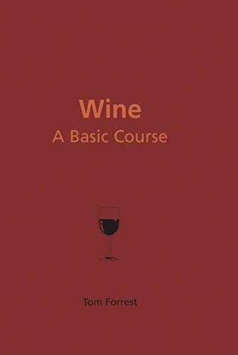 Stock image for Wine: A Basic Course for sale by Wonder Book
