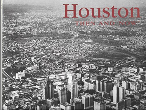 Houston Then and Now - Powell, William Dylan