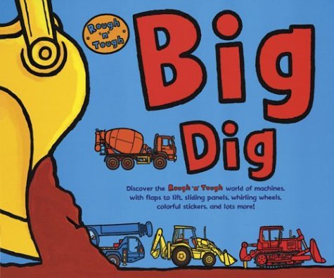 Beispielbild fr Rough N Tough Big Dig (Flap) [With Sticker] zum Verkauf von ThriftBooks-Atlanta