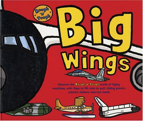 Beispielbild fr Rough 'n' Tough Big Wings with Sticker (Rough 'n' Tough Series) zum Verkauf von Ergodebooks