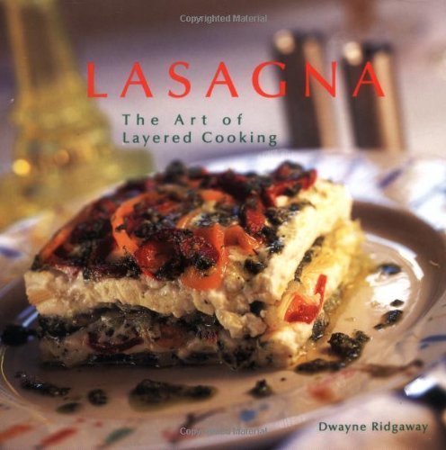 Beispielbild fr Lasagna: The Art of Layered Cooking zum Verkauf von SecondSale