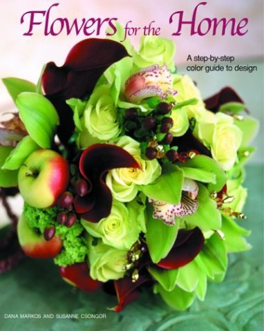 Stock image for Flowers for the Home: A Step-By-Step Color Guide to Design for sale by ThriftBooks-Atlanta