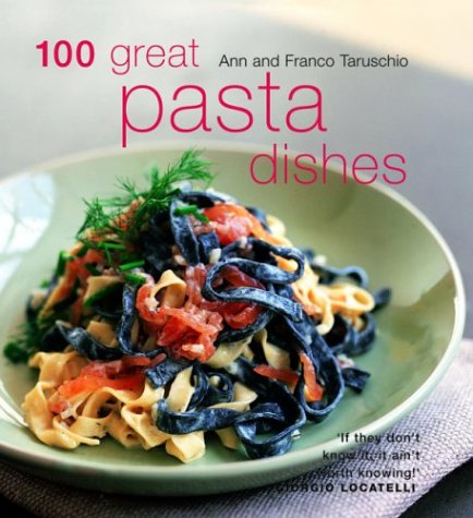 9781592231621: 100 Great Pasta Dishes