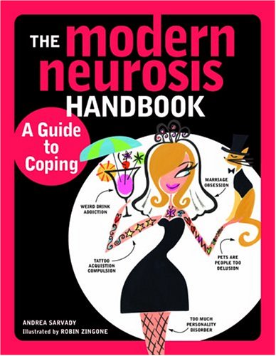 The Modern Neurosis Handbook: A Guide to Coping - Sarvady, Andrea