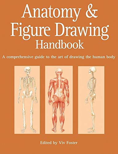 Imagen de archivo de Anatomy and Figure Drawing Handbook: A Comprehensive Guide to the Art of Drawing the Human Body a la venta por Ergodebooks