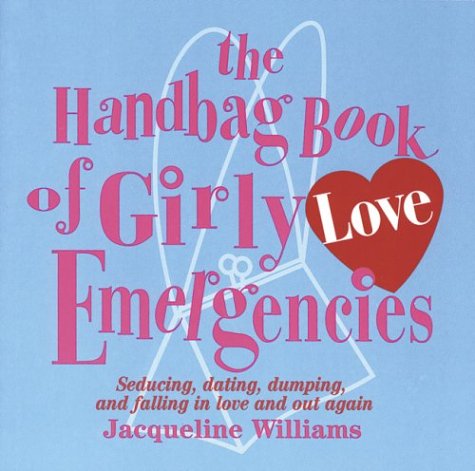Stock image for The Handbag Book of Girly Love Emergencies for sale by Wonder Book