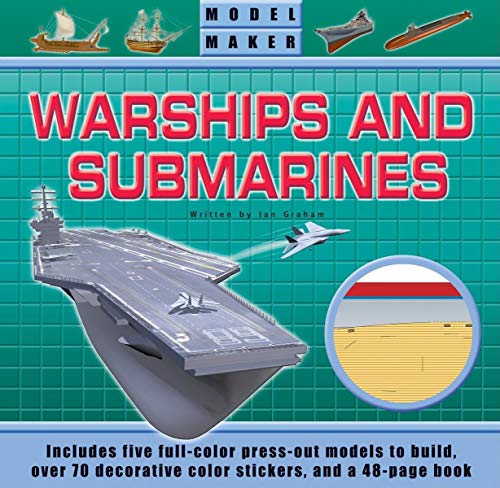 Model Maker Warships and Submarines: Includes Five Full-Color Press-Out Models to Build, Over 70 Decorative Color Stickers, and a 48-Page Book (9781592232192) by Graham, Ian