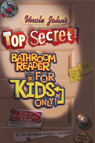 Imagen de archivo de Uncle John's Top Secret Bathroom Reader for Kids Only! a la venta por SecondSale