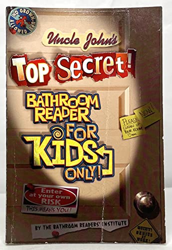 Stock image for Uncle John's Top Secret Bathroom Reader for Kids Only! for sale by SecondSale